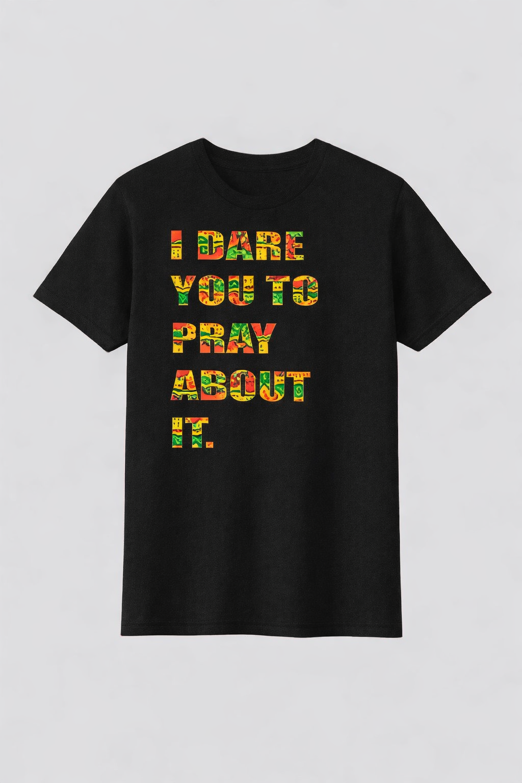 I Dare You To Pray About It blk history t-shirt