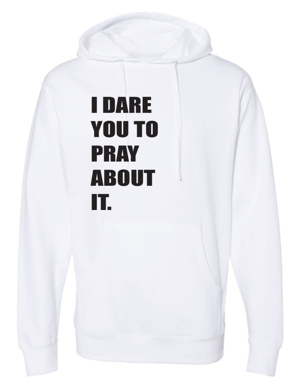 I Dare You to Pray About It Hoodie