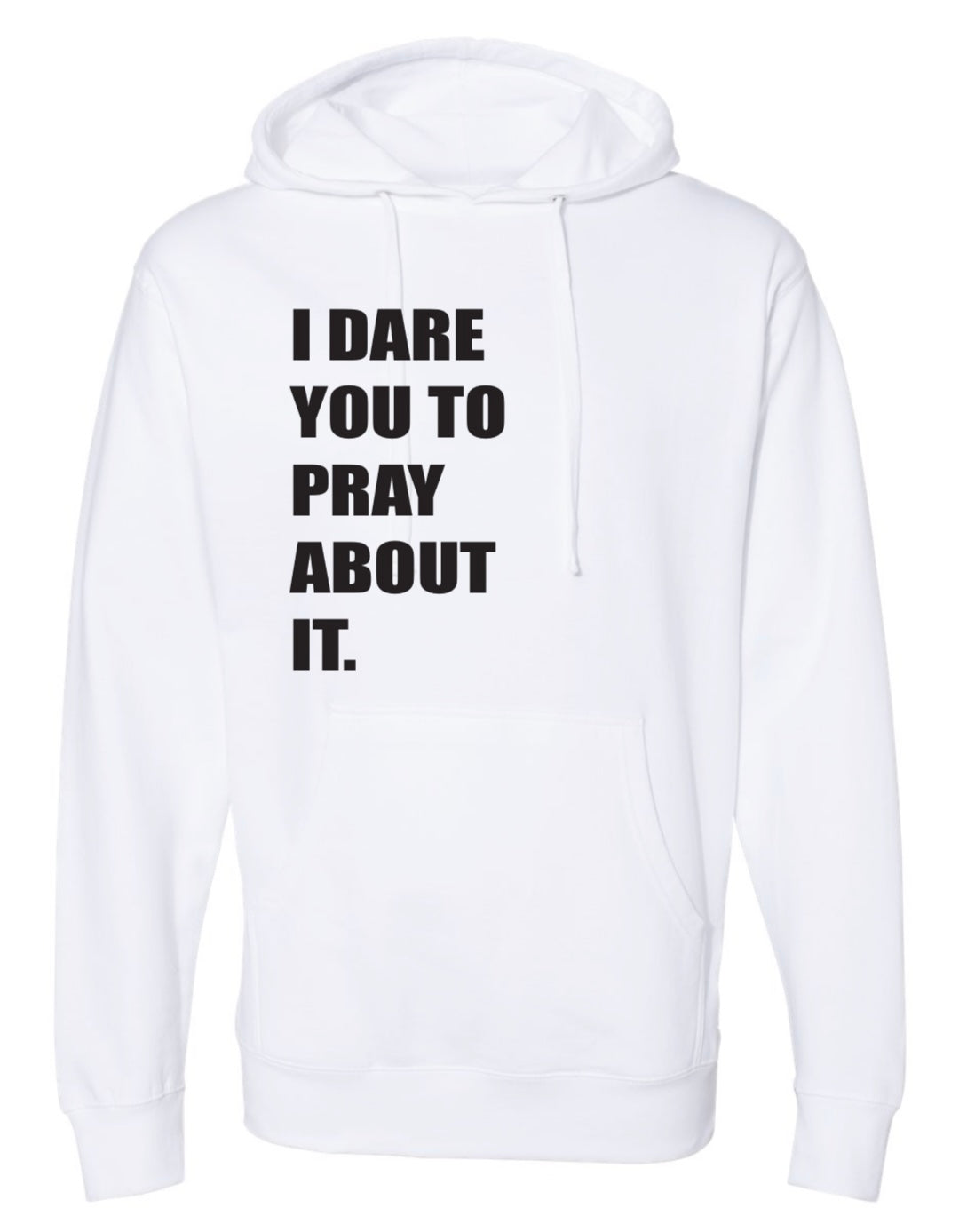 I Dare You to Pray About It Hoodie